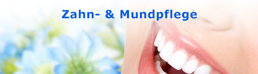 Zahn– und Mundpflege